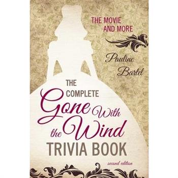 The Complete Gone With the Wind Trivia Book