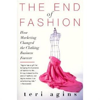End of Fashion: How Marketing Changed the Clothing Business Forever