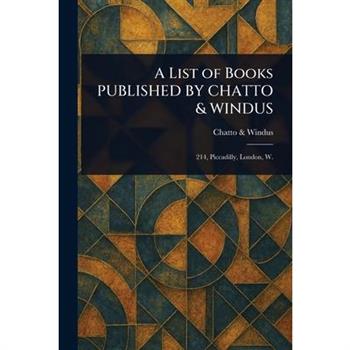 A List of Books PUBLISHED BY CHATTO & WINDUS