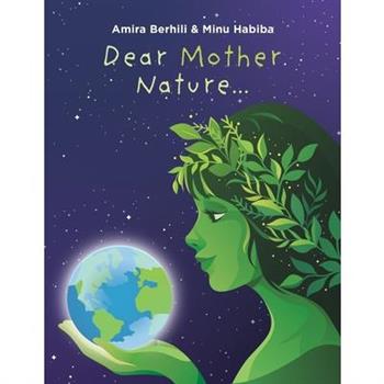 Dear Mother Nature...