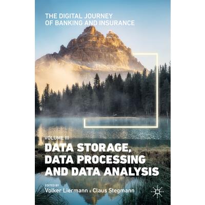 The Digital Journey of Banking and Insurance, Volume III