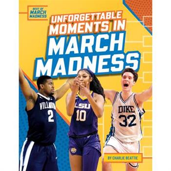 Unforgettable Moments in March Madness