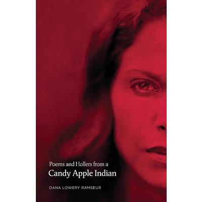 Poems and Hollers from a Candy Apple Indian