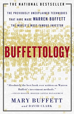 Buffettology: The Previously Unexplained Techniques That Have Made Warren Buffet
