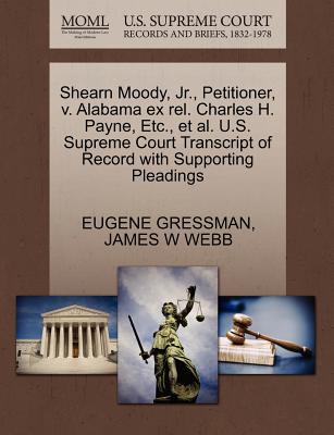 Shearn Moody, Jr., Petitioner, V. Alabama Ex Rel. Charles H. Payne, Etc., Et Al. U.S. Supreme Court Transcript of Record with Supporting Pleadings