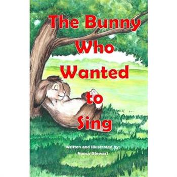 The Bunny Who Wanted to Sing