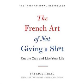 The French Art of Not Giving a Sh*t