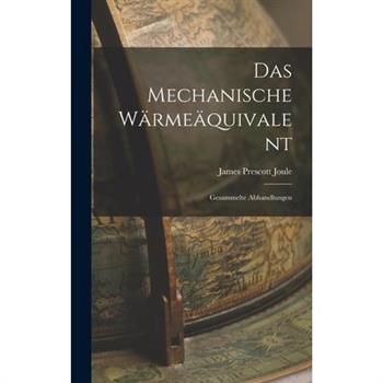Das Mechanische W瓣rme瓣quivalent