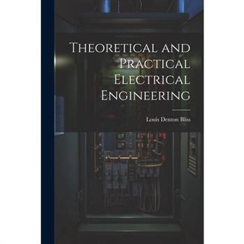 Theoretical and Practical Electrical Engineering