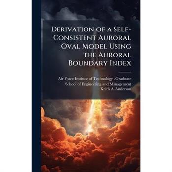 Derivation of a Self-Consistent Auroral Oval Model Using the Auroral Boundary Index