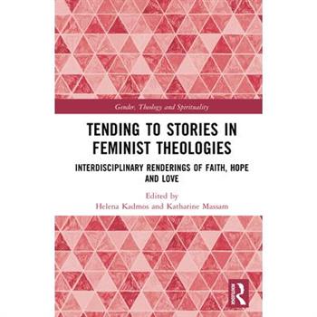 Tending to Stories in Feminist Theologies