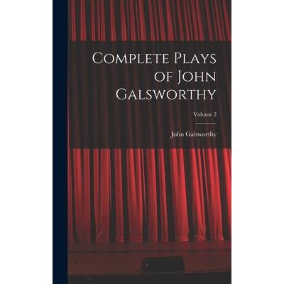 Complete Plays of John Galsworthy; Volume 2