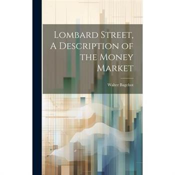 Lombard Street, A Description of the Money Market