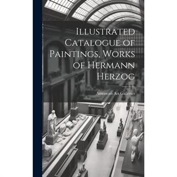 Illustrated Catalogue of Paintings, Works of Hermann Herzog