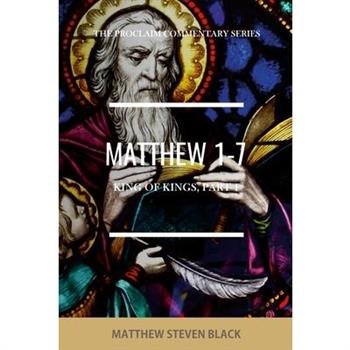 Matthew 1-7 (The Proclaim Commentary Series)