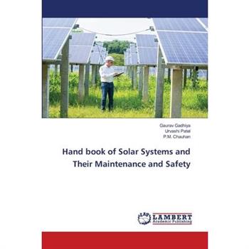 Hand book of Solar Systems and Their Maintenance and Safety