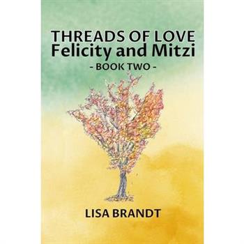 Threads of Love - Felicity and Mitzi Book Two