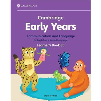 Cambridge Early Years Communication and Language for English as a Second Language Learner's Book 3b: Early Years International