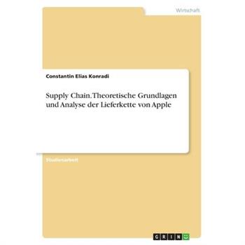 Supply Chain. Theoretische Grundlagen und Analyse der Lieferkette von Apple