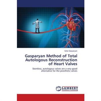 Gasparyan Method of Total Autologous Reconstruction of Heart Valves