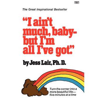 I Ain’t Much, Baby--But I’m All I’ve Got