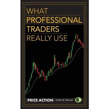 What Professional Traders Really Use. Price Action