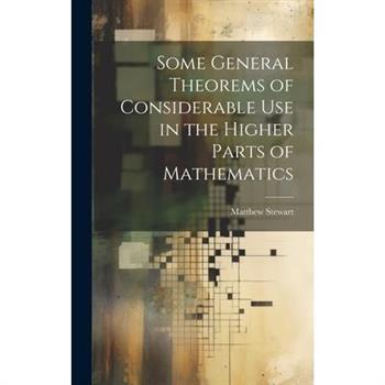 Some General Theorems of Considerable Use in the Higher Parts of Mathematics