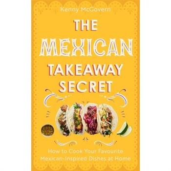 The Mexican Takeaway Secret