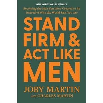 Stand Firm and ACT Like Men