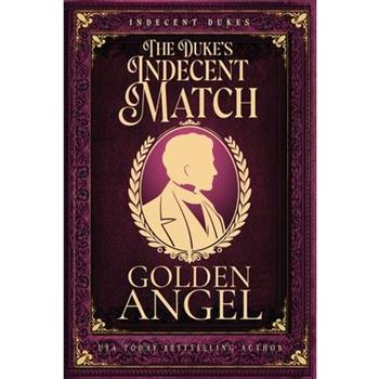 The Duke's Indecent Match