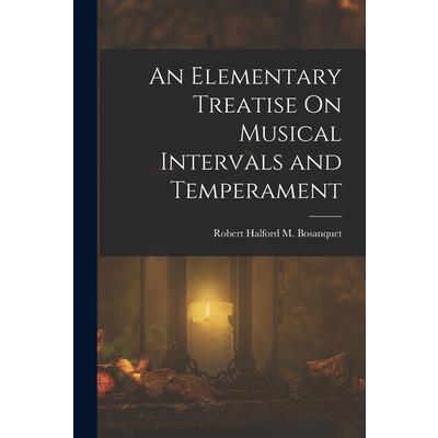 An Elementary Treatise On Musical Intervals and Temperament