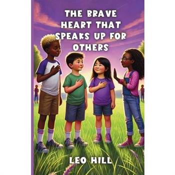 The Brave Heart That Speaks Up for Others