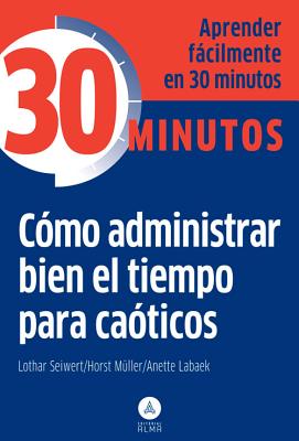 Como administrar bien el tiempo para caoticos / How to Manage Time Well for Chaos