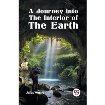 A Journey into the Interior of the Earth