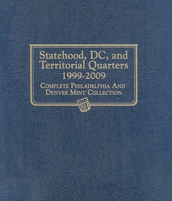 Statehood, DC, and Territorial Quarters 1999-2009
