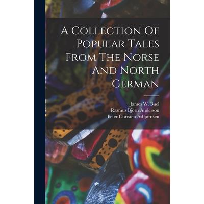 A Collection Of Popular Tales From The Norse And North German
