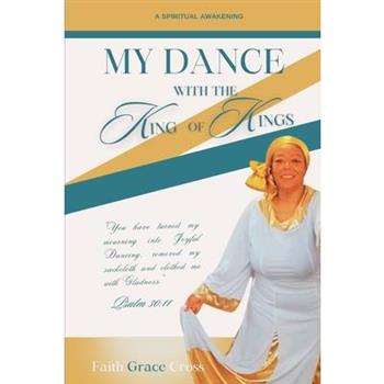 My Dance with the King of Kings