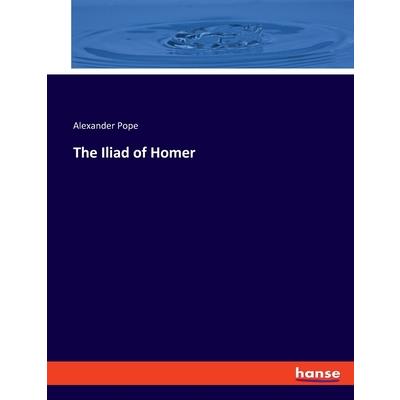 The Iliad of Homer