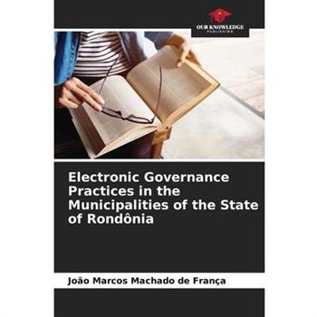 Electronic Governance Practices in the Municipalities of the State of Rond繫nia