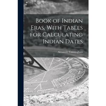 Book of Indian Eras, With Tables for Calculating Indian Dates
