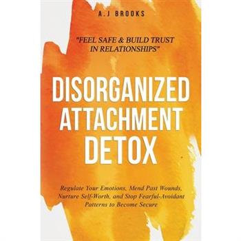Disorganized Attachment Detox
