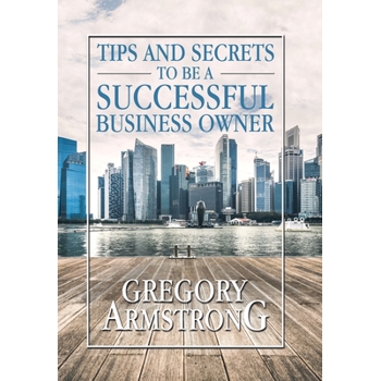 Tips and Secrets to Be a Successful Business Owner