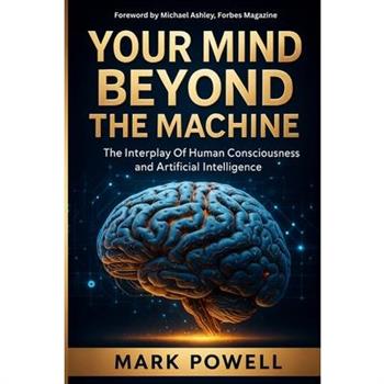 Your Mind Beyond The Machine