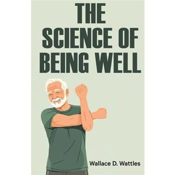 The Science of Being Well