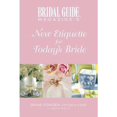Bridal Guide Magazine’s New Etiquette for Today’s Bride