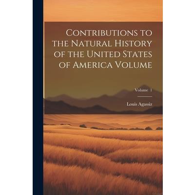 Contributions to the Natural History of the United States of America Volume; Volume 1