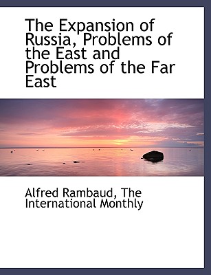 The Expansion of Russia, Problems of the East and Problems of the Far East