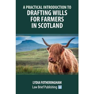 A Practical Introduction to Drafting Wills for Farmers in Scotland
