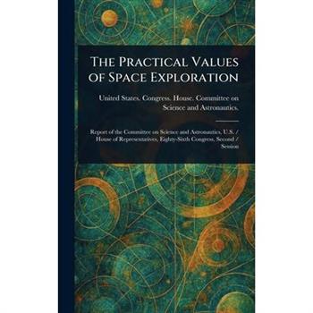 The Practical Values of Space Exploration