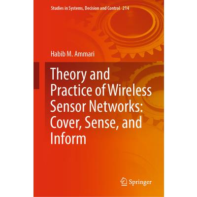 Theory and Practice of Wireless Sensor Networks: Cover, Sense, and Inform